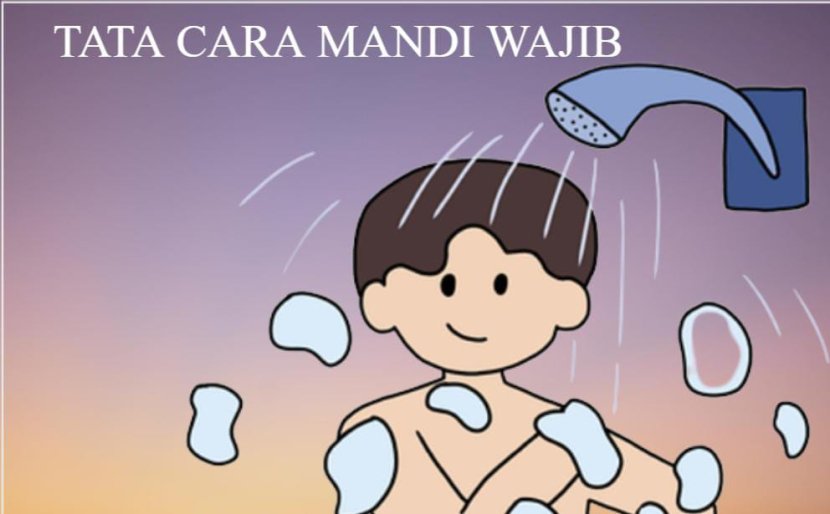 Tata Cara Mandi Wajib Setelah Keluar Mani dan Hukum Menundanya