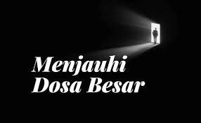 Dosa-Dosa Besar yang Mendatangkan Murka Allah SWT
