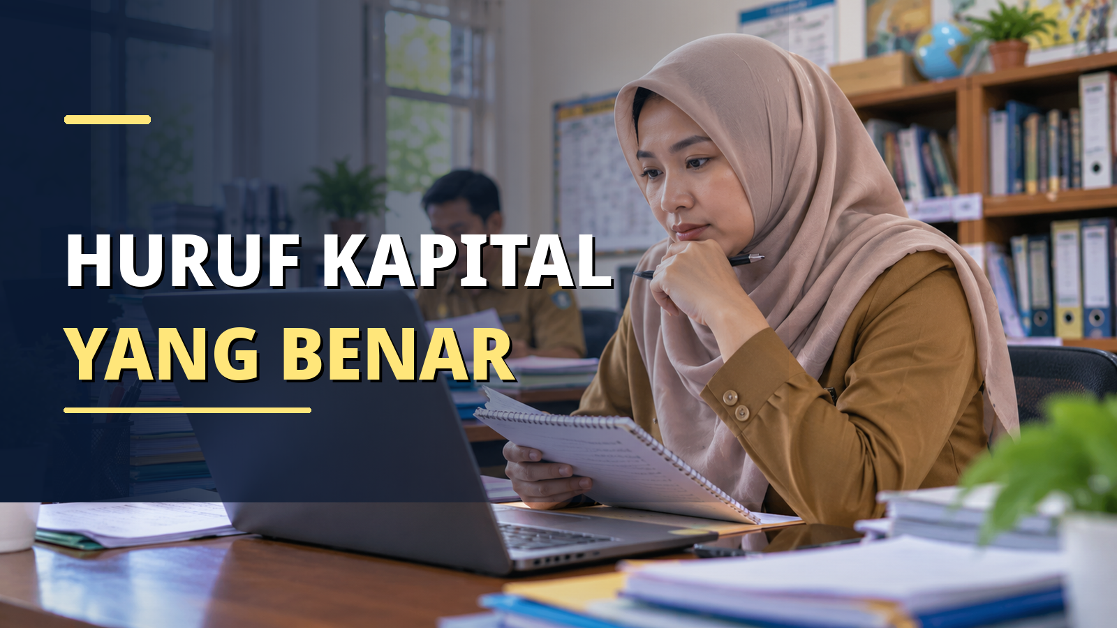 Penggunaan Huruf Kapital yang Benar, Lengkap dengan Contoh Kalimat dan Latihan Soal